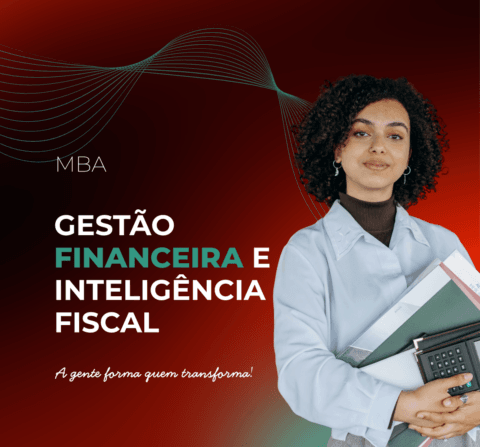 MBA Gest&atilde;o Financeira e Intelig&ecirc;ncia Fiscal